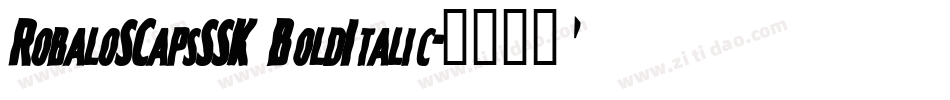 RobaloSCapsSSK BoldItalic字体转换